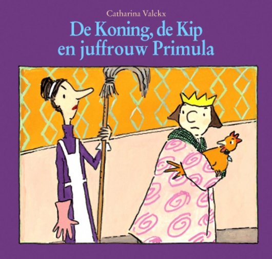 Cover: De Koning, de Kip en juffrouw Primula